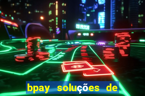 bpay soluções de pagamentos ltda recebi um pix